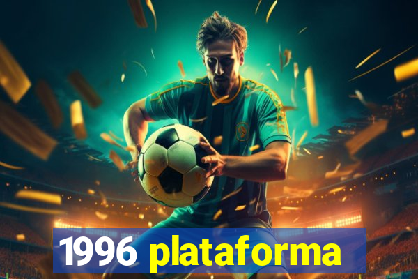 1996 plataforma